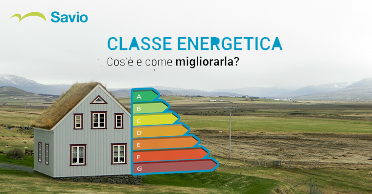  Classi energetiche: cosa sono e come migliorarle?